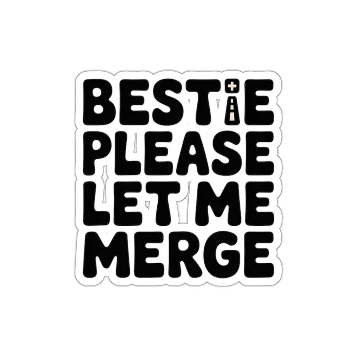 Bestie Please Let Me Merge Funny Car Sticker Cute Driver Meme Decal