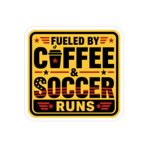Fueled By Coffee And Soccer Runs Sticker, Soccer Mom Car Decal, Funny Sports Parent Sticker