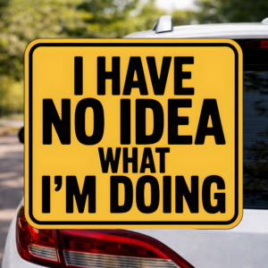 I Have No Idea What I m Doing Sticker, Funny New Driver Decal, Nervous Driver Car Sticker, Adulting Humor Bumper Decal, Let Me Merge Vinyl