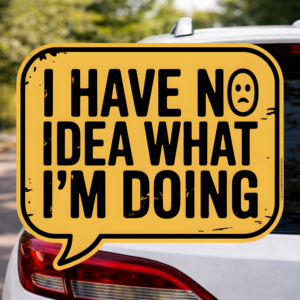 I Have No Idea What I m Doing Decal, Funny Driver Humor Sticker, Nervous Driver Warning Sign, Let Me Merge Car Window Vinyl