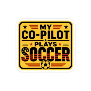 My Co-Pilot Plays Soccer Sticker, Soccer Car Decal, Funny Sports Parent Window Sticker