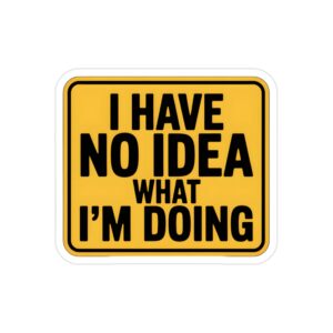 I Have No Idea What I m Doing Sticker, Funny New Driver Decal, Nervous Driver Car Sticker, Adulting Humor Bumper Decal, Let Me Merge Vinyl