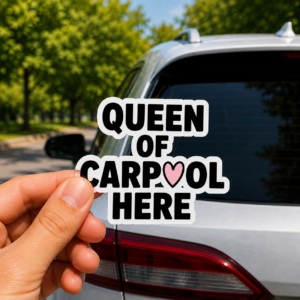 Queen of Carpool Here Sticker | Die-Cut Mom Carpool Decal